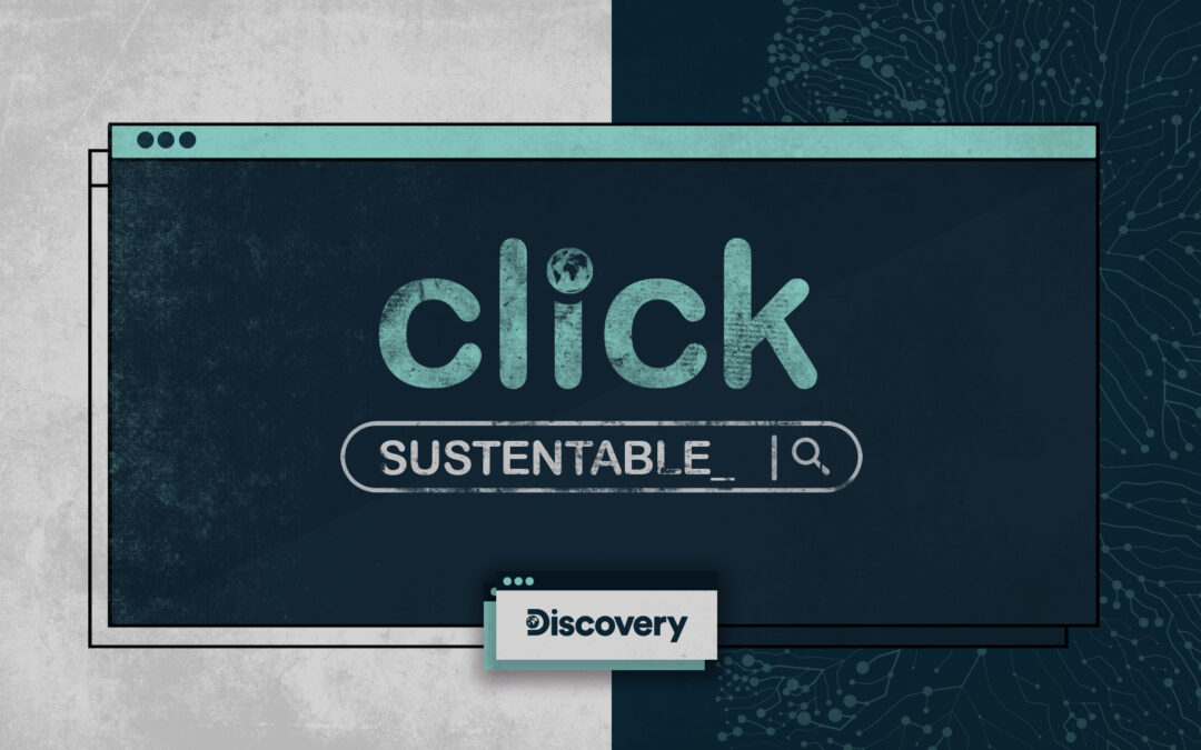 Discovery presenta «Click sustentable»